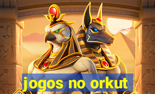 jogos no orkut